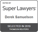 Rated By Super Lawyers | Derek Samuelson | Selected In 2019 | Thomson Reuters